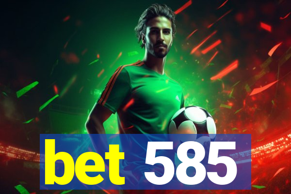 bet 585